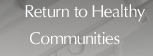 Return to Healthy Communities